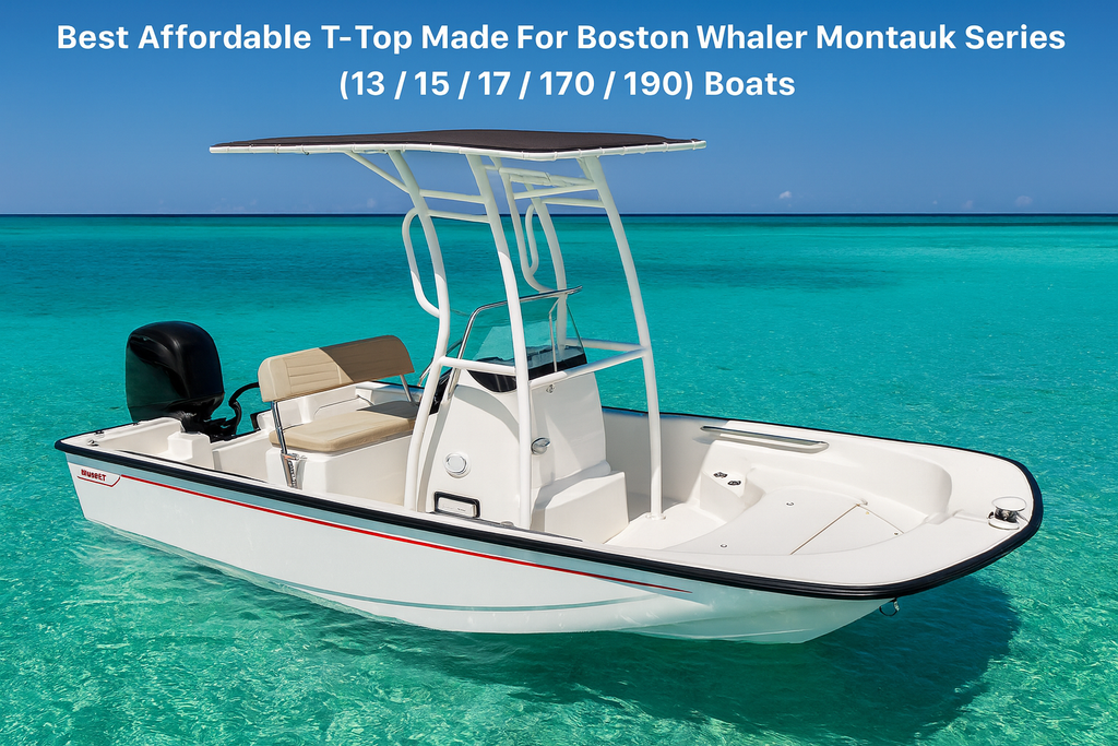 Model T Top Boot Best Affordable T-Top Made For Boston Whaler Montauk Series (13 / 15 ...