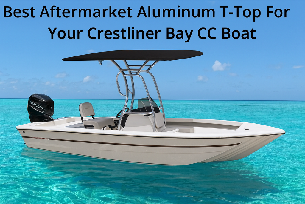 Best Aftermarket Aluminum T-Top For Your Crestliner Bay CC Boat – Krypt ...