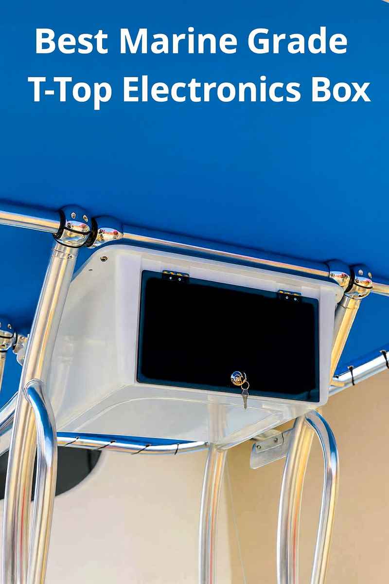 Best Marine Grade T-Top Electronics Box – Krypt T Tops