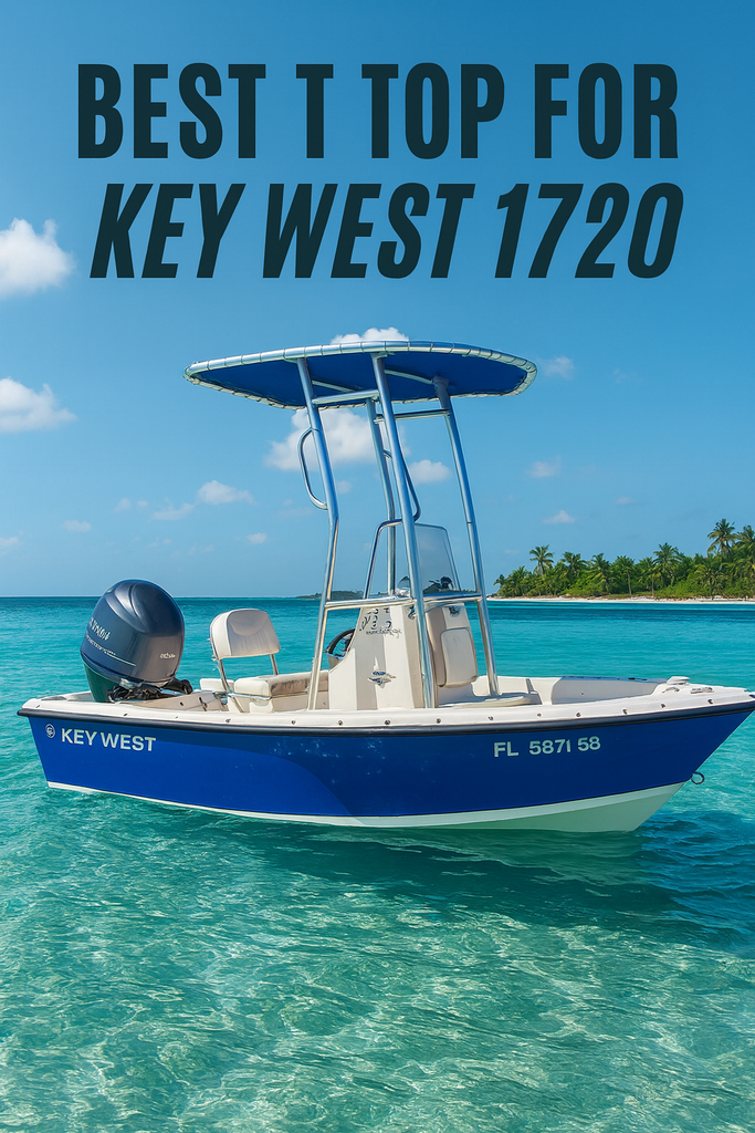 Best T-Top for Key West 1720: Why Dolphin Pro+ Stands Above the Rest